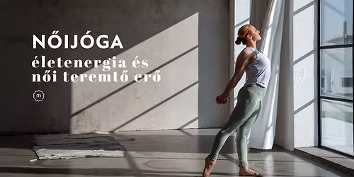 \u00c9letenergia \u00e9s n\u0151i teremt\u0151 er\u0151 | n\u0151ij\u00f3ga minitanfolyam