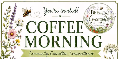 BEEautiful Greengates - Coffee Morning