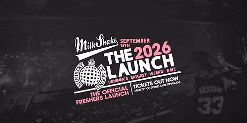 Ministry of Sound, Milkshake - Official London Freshers Launch 2026