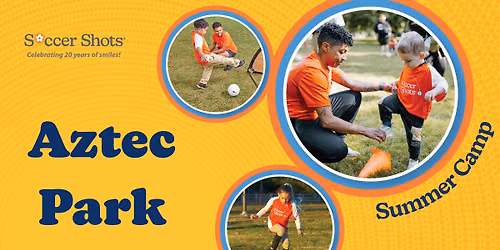 Soccer Shots Summer Camp at Aztec Park!