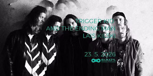 TRIGGER KID AND THE ENDING MAN (heavy psych\/noise rock, \ud83c\udde9\ud83c\uddea) + LAIS KILSKI