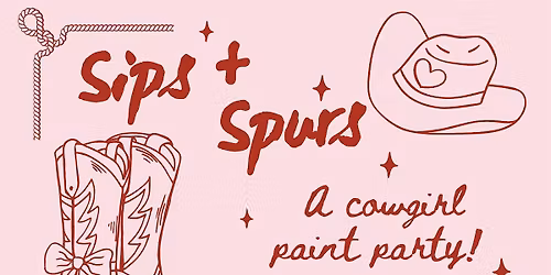 Sips & Spurs - A Cowgirl Paint Night