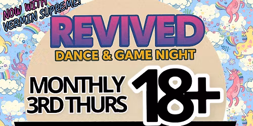 REVIVED 18+ Dance & Game Night Hosted by VERMIN SUPREME