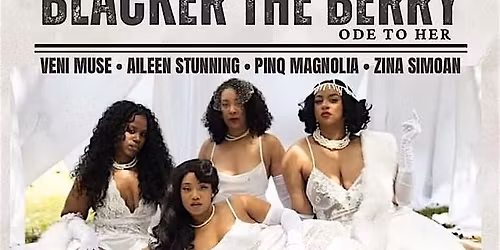 SATURDAY NIGHT HTX! BURLESQUE Blacker The Berry: Ode to Her