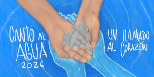 Cantoalagua: Sing to the Water / World Water Day Community Event with Meghan Dwyer