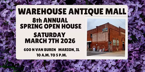 8th Annual Spring Open House at Warehouse Antique Mall