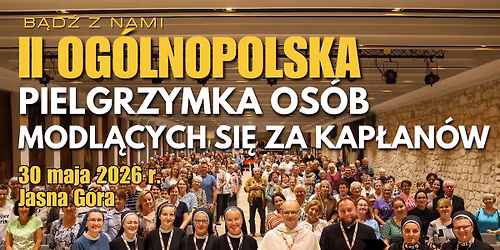 II Og\u00f3lnopolska Pielgrzymka Os\u00f3b Modl\u0105cych si\u0119 za Kap\u0142an\u00f3w na Jasnej G\u00f3rze 