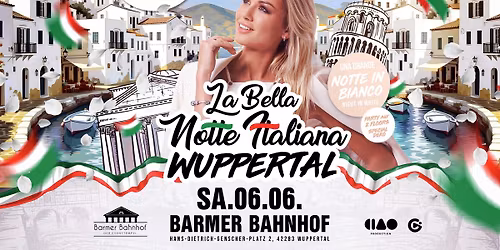 La Bella Notte Italiana \u2022 06.06. \u2022 Wuppertal \u2022 Notte in Bianco
