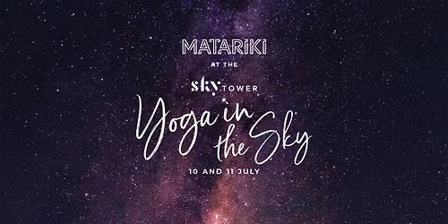 Sky Tower Yoga \u2013 Matariki Sunrise Yoga