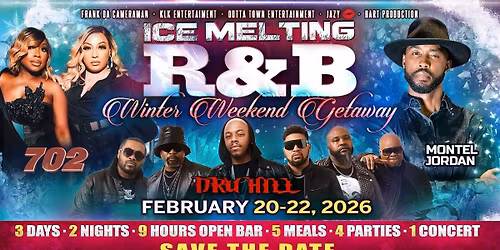  ICE MELTING R&B WINTER WEEKEND GETAWAY RSVP 646-725-0313
