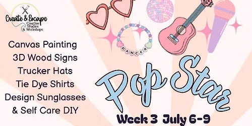 week 3 - Pop Star Camp 7\/6 - 7\/9