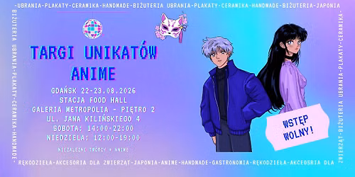 Targi Unikat\u00f3w Anime | Gda\u0144sk | 22-23.08.2026