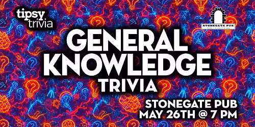 Calgary: Stonegate Pub - General Knowledge Trivia - May 26, 7pm