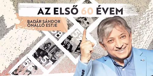 Az els\u0151 60 \u00e9vem - Bad\u00e1r S\u00e1ndor \u00f6n\u00e1ll\u00f3 estje