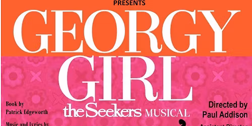 Georgy Girl The Seekers Musical - Information Session