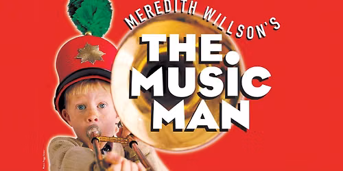 Meredith Willson\u2019s The Music Man