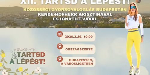 XII. Tartsd a L\u00e9p\u00e9st Orsz\u00e1gos K\u00f6z\u00f6ss\u00e9gi Gyorsgyalogl\u00e1s - Budapest