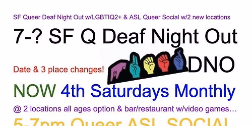QDNO SF QUEER Deaf Night Out NOW 4th SAT MONTLY 2 locations