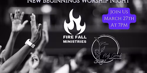 New Beginnings Worship Night Featuring Firefall Ministries