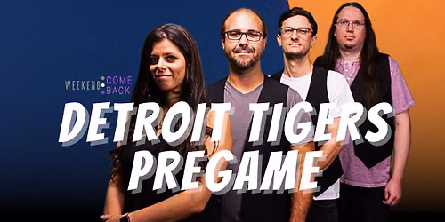 Weekend Comeback - Detroit Tigers Pregame Show