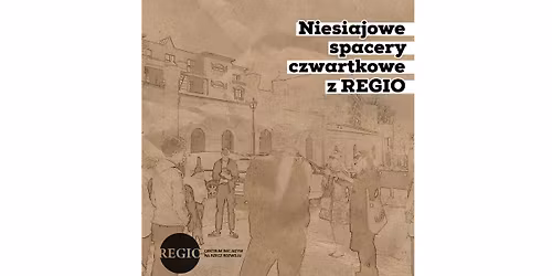 Niesiajowe spacery czwartkowe z REGIO: \u017bycie codzienne w \u0142\u00f3dzkim getcie