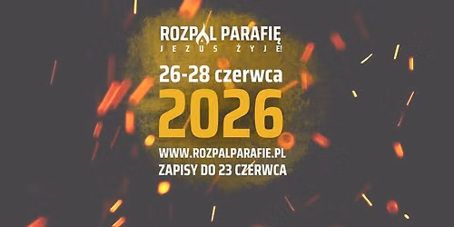 Konferencja Rozpal Parafi\u0119 - V edycja: 26- 28 czerwca 2026