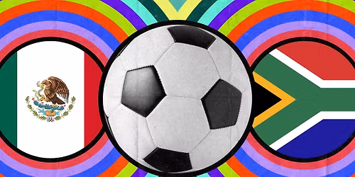 Mexico vs. South Africa \ud83c\uddf2\ud83c\uddfd\u26bd\ud83c\uddff\ud83c\udde6 FREE outdoor screening on The Big Screen