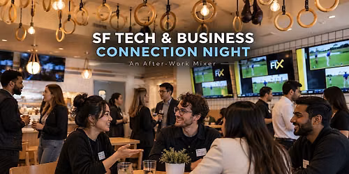 SF TECH & BUSINESS CONNECTION NIGHT