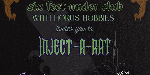 Six Feet Under Club: Inject-a-Rat