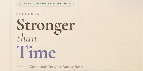 Stronger than Time: 5 Ways to Stay Out of the Nursing Home