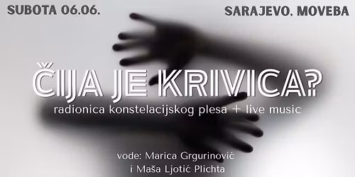\u010cIJA JE KRIVICA?, konstelacijski ples+live music, Sarajevo, 6.6.