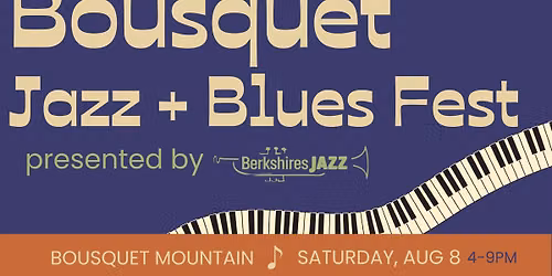 Bousquet Jazz + Blues Festival - Presented by Berkshires Jazz