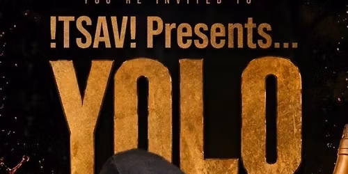 !TSAV! Presents\u2026 Y.O.L.O