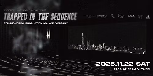 \u5341\u9031\u5e74\u9ad8\u7a7a\u6d3e\u5c0d\u300aTrapped In The Sequence\u300b | STAYHIGHCREW PRODUCTION \u00d7 C\u00c9 LA VI Taipei