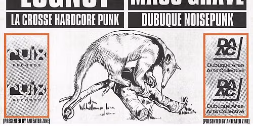 Anteater Zine Release. Big Sloth, Patron Saint, Lugnut, Mass Grave