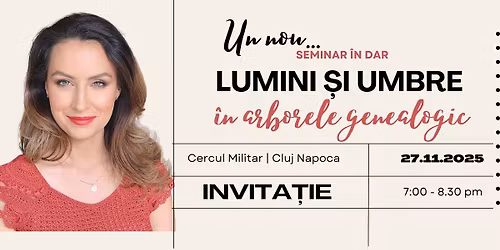Seminar \u00een Dar: Lumini \u0219i Umbre \u00een Arborele Genealogic | Eveniment Gratuit