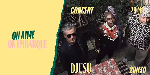 \ud83c\udfb5 CONCERT \u2022 DJUSU \u2022 VENDREDI 29 MAI \ud83c\udfb5