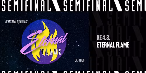 Club Eternal Flame \/ Semifinal