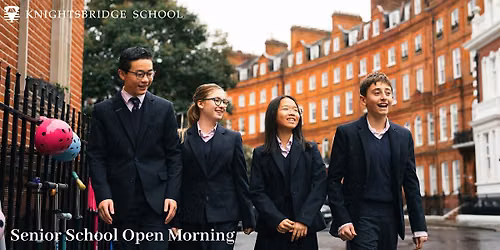 Knightsbridge Senior School Open Morning - 1st October 2026