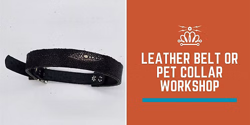 Leather Belt or Pet Collar Workshop