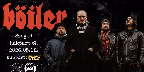 B\u00f6iler, support: R\u00f3mai Klub \/\/ Rakpart 62