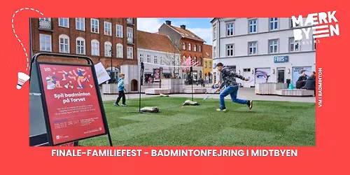 Finale-familiefest - badmintonfejring i midtbyen