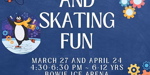 STEM Club and Skating Fun!