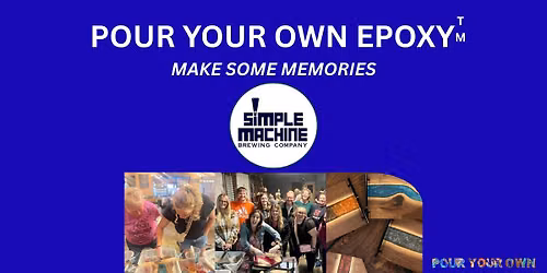 Pour Your Own Epoxy\u2122 (September 14th at Simple Machine Brewing Co., Phoenix, AZ)