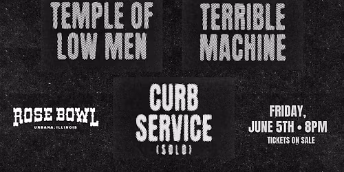 Temple of Low Men + Terrible Machine + Curb Service (solo)