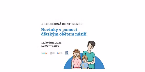 XI. odborn\u00e1 konference: Novinky v pomoci d\u011btsk\u00fdm ob\u011btem n\u00e1sil\u00ed