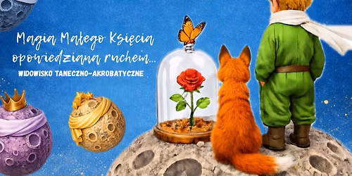 \u201eMa\u0142y Ksi\u0105\u017c\u0119\u201d - spektakl taneczno-akrobatyczny\ud83e\ude70\u2764\ufe0f (obsada B)