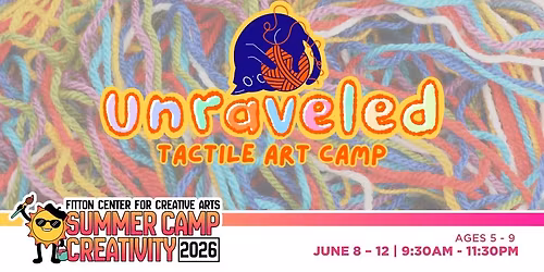 Unraveled: Tactile Art Camp
