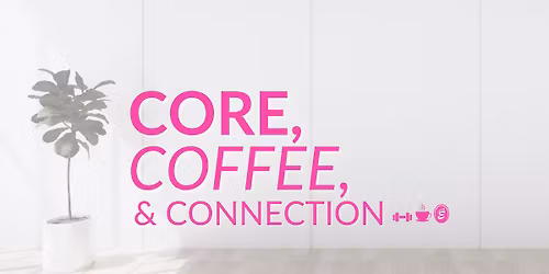 Core, Coffee, and Connection with Emma's