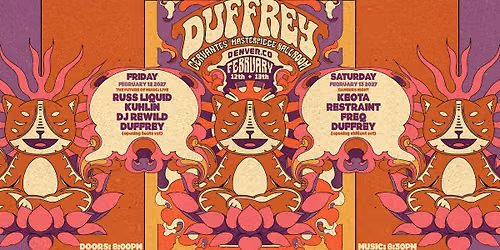 Duffrey (2 Nights) w\/ Russ Liquid, Keota, Kuhlin, FREQ, DJ Rewild
